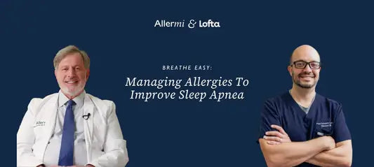 How Allergies Can Worsen Sleep Apnea — And What You Can Do About It